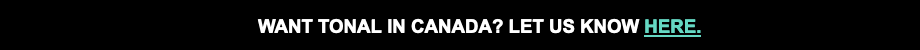 Tonal Want us in Canada Banner